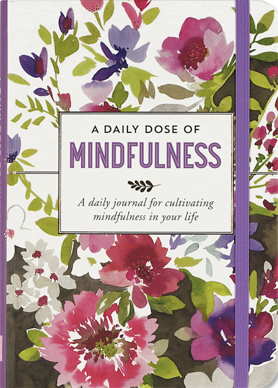 A Daily Dose Of Mindfulness Journal